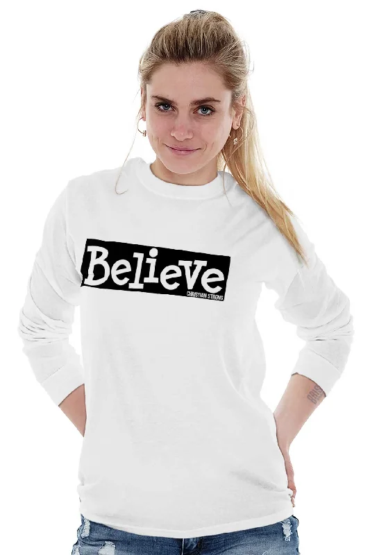 Believe Christian Strong Long Sleeve T-Shirt