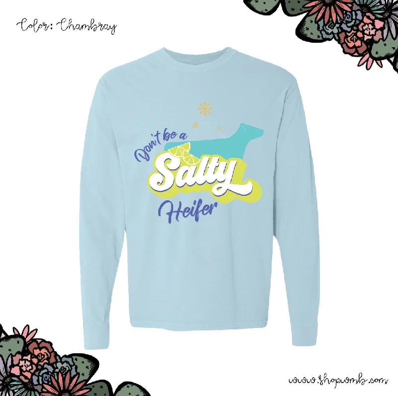 Don't Be A Salty Dairy Heifer LONG SLEEVE T-Shirt (S-3XL) - Multiple Colors!